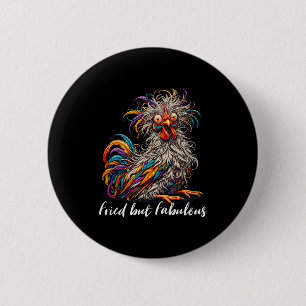 Chicken Funny Fried But Fabulous Graphic Women Chi Button