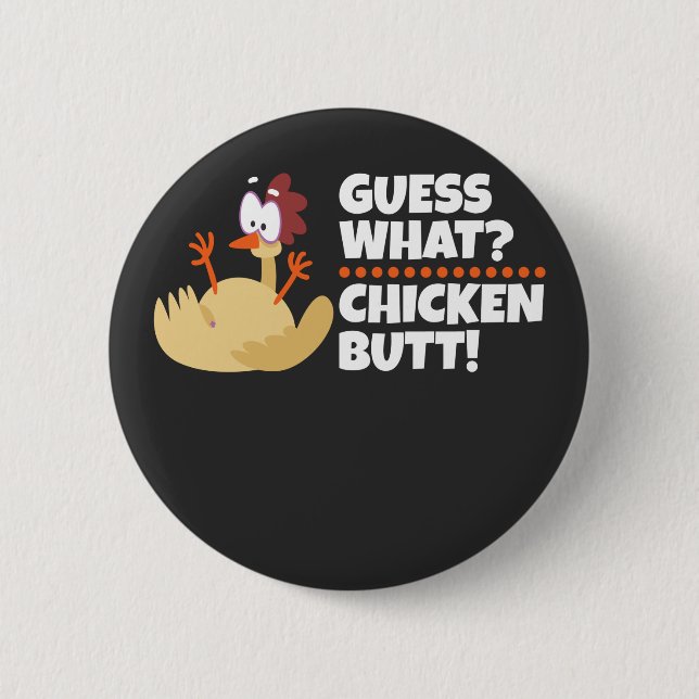 Chicken - Funny Guess What Chicken Butt Button (Front)