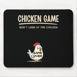 Chicken Game Do Not Look At The Chicken Funny Chic Mouse Pad
