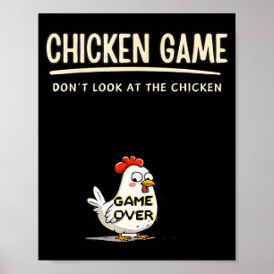 Chicken Game Do Not Look At The Chicken Funny Chic Poster
