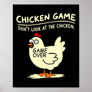 Chicken Game Dont Look At Chicken  Poster