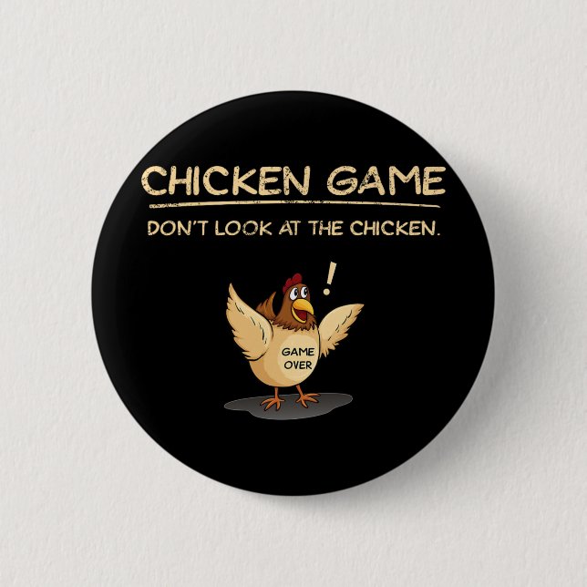 Chicken Game Don't Look At The Chicken  Button (Front)