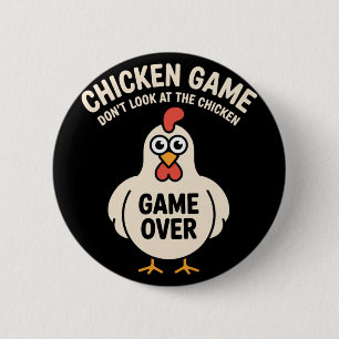 Chicken Game Don't Look At The Chicken Funny  Button