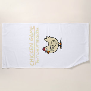Chicken Game Don't Look At The Chicken Funny Chick Beach Towel