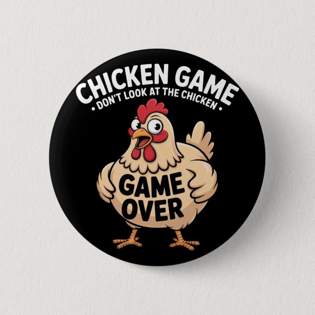 Chicken Game Don't-look At The Chicken Funny Chick Button (Front)