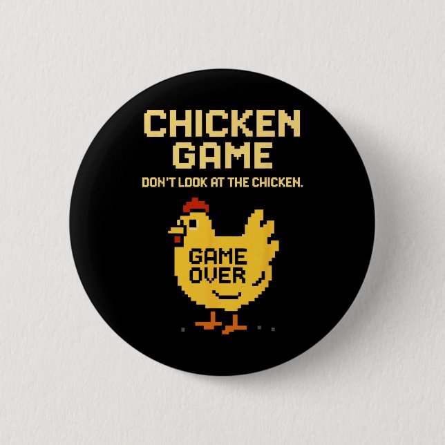 Chicken Game Don't Look At The Chicken Funny Chick Button (Front)