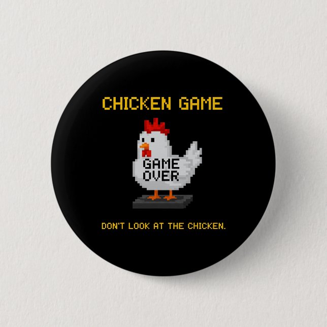 Chicken Game Don't Look At The Chicken Funny Chick Button (Front)