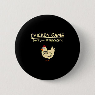 Chicken Game Dont Look At The Chicken Funny Chick  Button