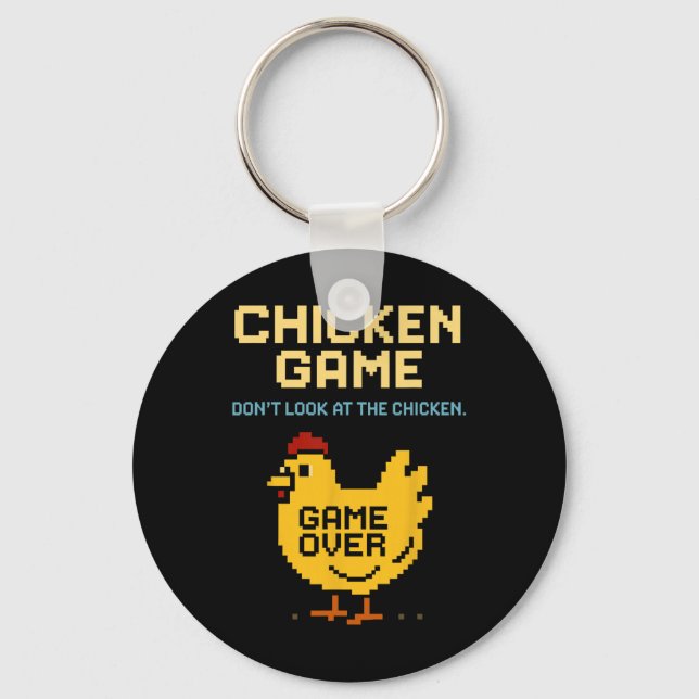 Chicken Game Don't Look At The Chicken Funny Chick Keychain (Front)