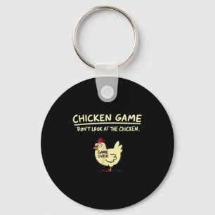 Chicken Game Don't Look At The Chicken Funny Chick Keychain