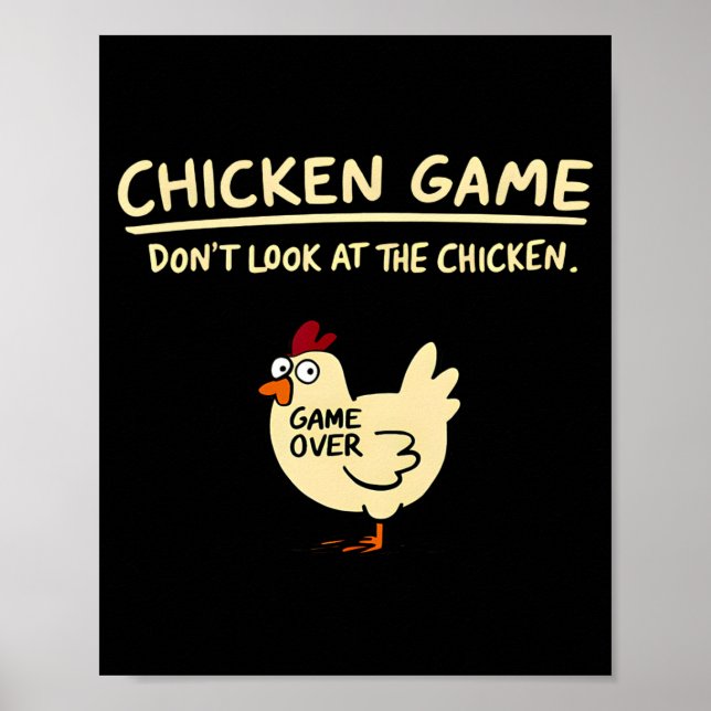 Chicken Game Dont Look At The Chicken Funny Chick  Poster (Front)