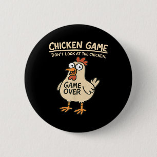 Chicken Game Dont Look At The Chicken Funny Chicke Button