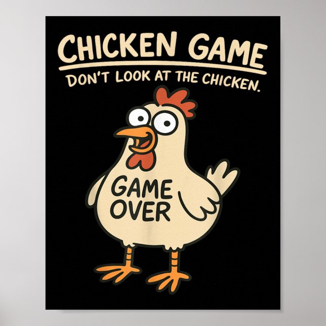 Chicken Game Dont Look At The Chicken Funny Chicke Poster (Front)