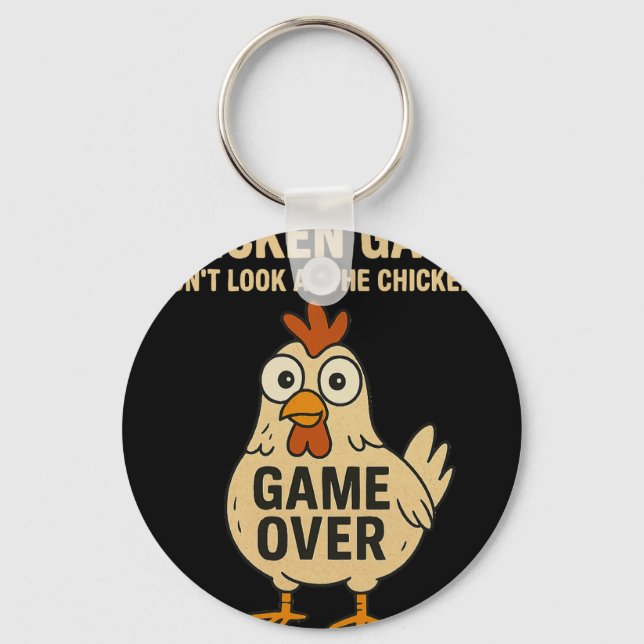 Chicken Game Don't Look At The Chicken Game Over  Keychain (Front)