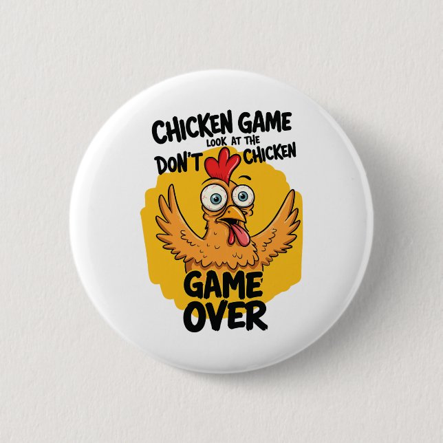 Chicken Game Don't Look At The Chicken Meme Funny  Button (Front)