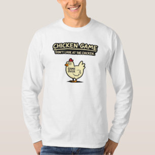 Chicken Game – Funny Chicken Humor T-Shirt Don't