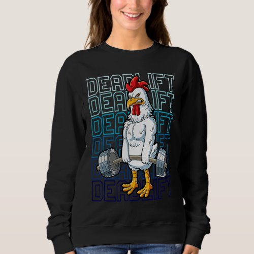 Chicken Gym Weight Training Deadlift Sweatshirt