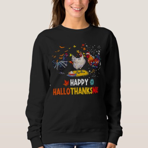 Chicken Halloween Happy HalloThanksMas Autumn Than Sweatshirt