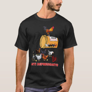 Chicken Happy Pills Anti Depressant Chicken Farm L T-Shirt