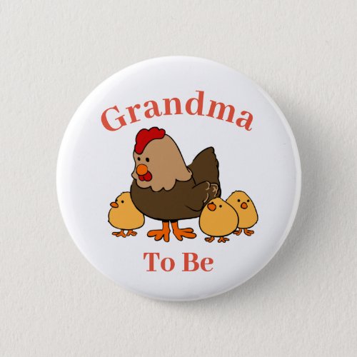 Chicken Hen Grandma To Be Baby Shower Button