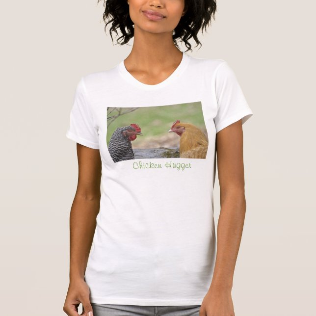 Chicken Hugger T-Shirt (Front)