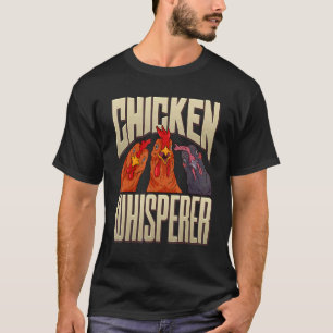 Chicken Humor Chicken Whisper Chicken Farmer T-Shirt