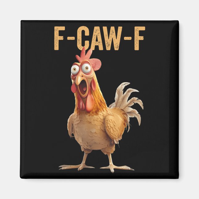 Chicken Humor F-caw-f Shirt Inappropriate Quote Ro Magnet (Front)