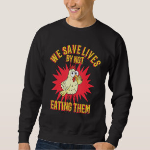 Chicken Humor Food  Vegetarian Vegan Veggies Foodi Sweatshirt