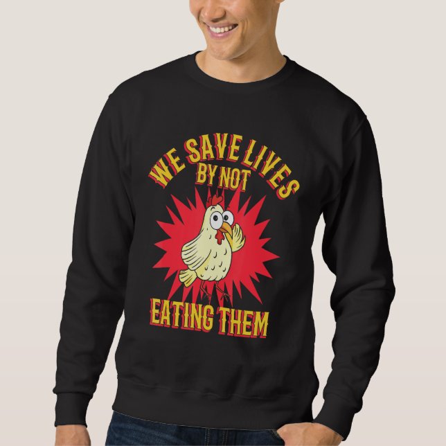 Chicken Humor Food  Vegetarian Vegan Veggies Foodi Sweatshirt (Front)