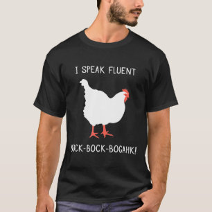 Chicken Humor Funny Phrase I Speak Fluent Bock-Boc T-Shirt
