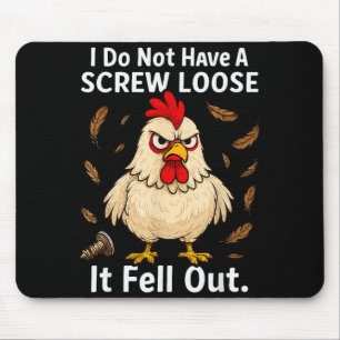 Chicken I Don't Have A Screw Loose, Funny, Jokes, Mouse Pad