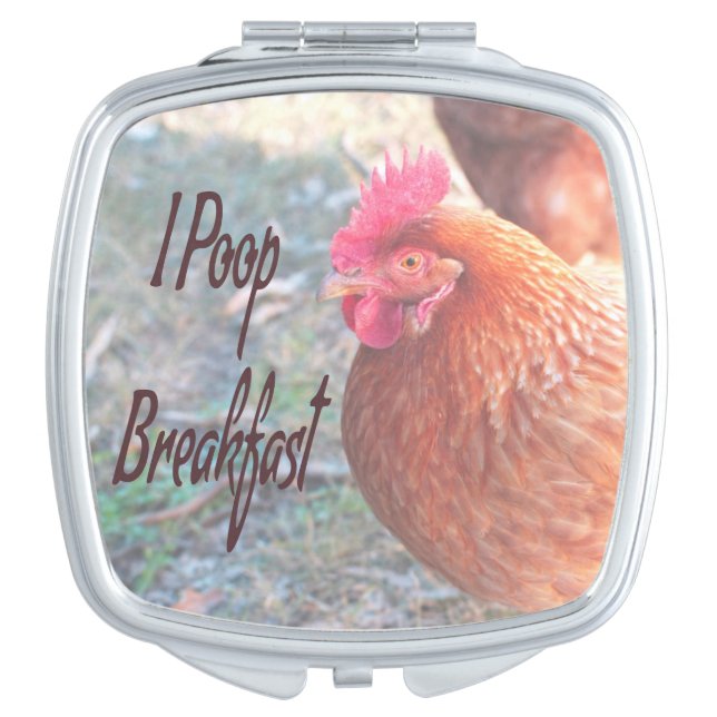Chicken I poop Breakfast Funny Humor Compact Mirror (Front)