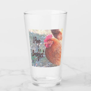 Chicken I poop Breakfast Funny Humor Glass