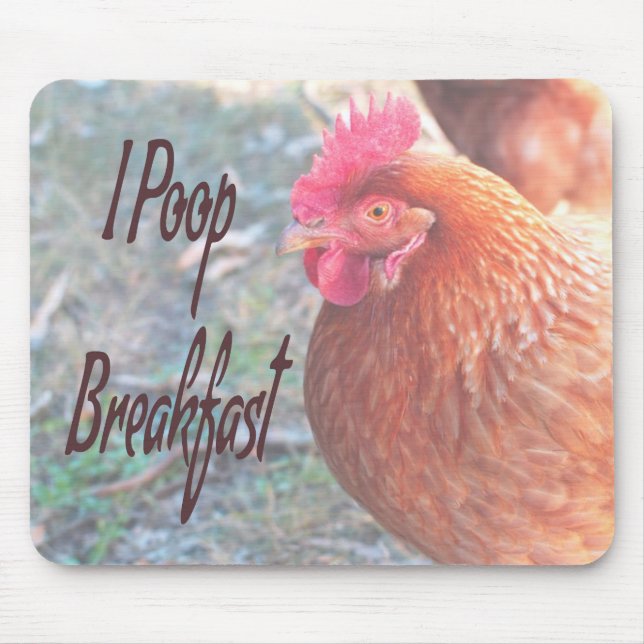 Chicken I poop Breakfast Funny Humor Mouse Pad (Front)
