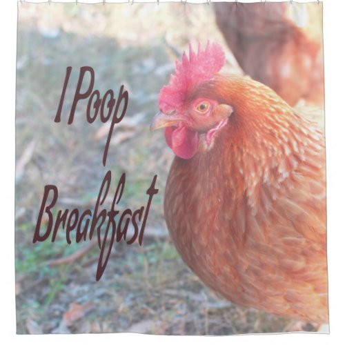 Chicken I poop Breakfast Funny Humor Shower Curtain