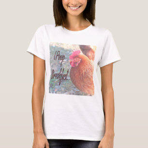 Chicken I poop Breakfast Funny Humor T-Shirt