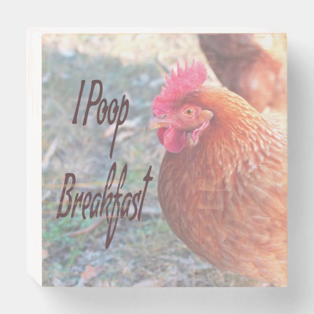 Chicken I poop Breakfast Funny Humor Wooden Box Sign (Front Horizontal)