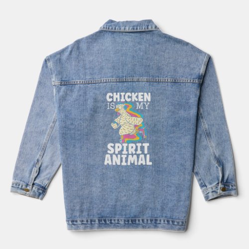 Chicken Is My Spirit Animal Farming Poultry Rooste Denim Jacket