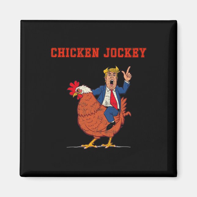 Chicken Jockey Funny Trump Meme  Magnet (Front)
