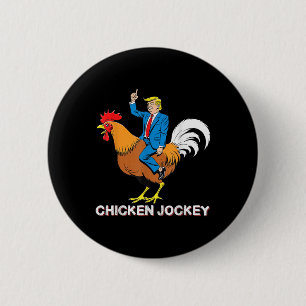 Chicken Jockey Trump Funny Meme Surreal Humor Tee  Button