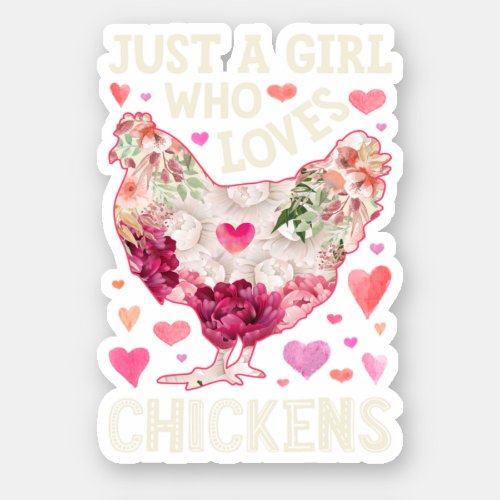 Chicken Just A Girl Who Loves Chickens Farm Flower Sticker