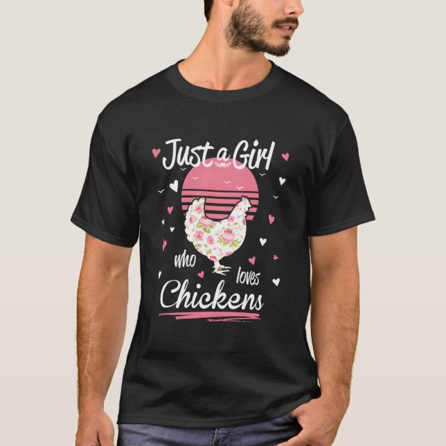 Chicken Just A Who Loves Chickens T-Shirt (Front)