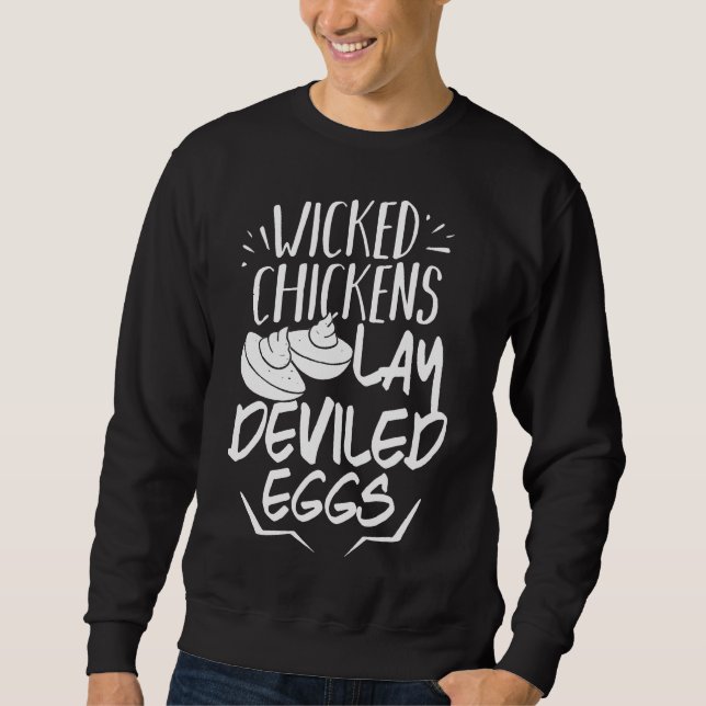Chicken Lay Deviled Eggs Sweatshirt (Front)
