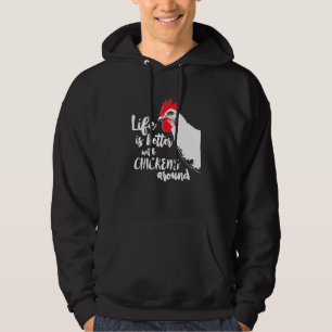Chicken Life Is Better With Chickens Hen Lover Hoodie