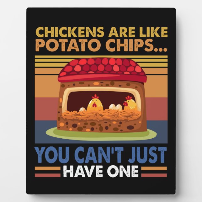 Chicken Like Potato Chips You Can't Just Have One Plaque (Front)