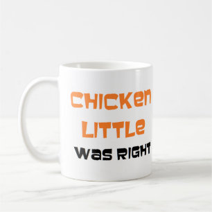 chicken little was right coffee mug