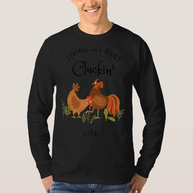 Chicken Living My Best Cluckin' Life Chicken T-Shirt (Front)