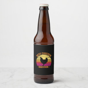 Chicken Lover Best Chicken Dad Ever Beer Bottle Label