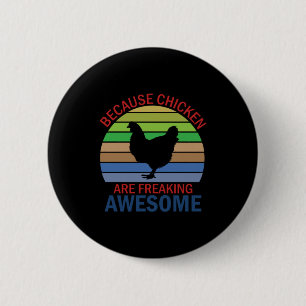 Chicken Lover Chicken Are Freaking Awesome Button
