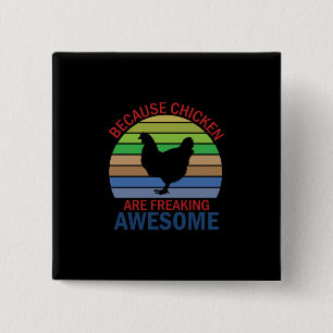 Chicken Lover Chicken Are Freaking Awesome Button